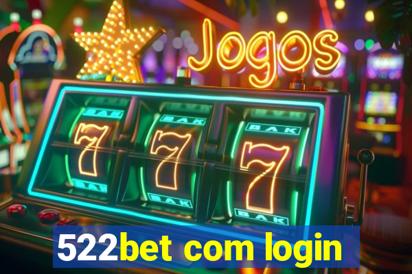 522bet com login